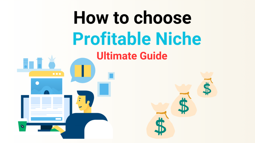 The Ultimate Guide for Choosing a Profitable Blogging Niche in 2023